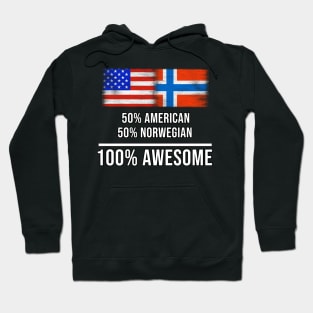 50% American 50% Norwegian 100% Awesome - Gift for Norwegian Heritage From Norway Hoodie